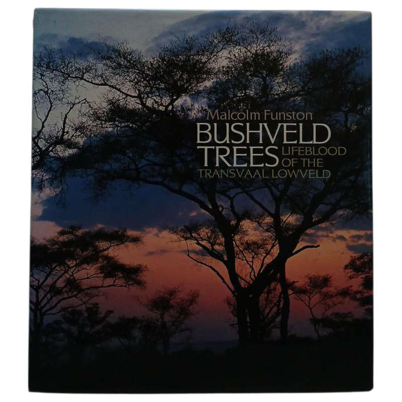 1993 Bushveld Tress Lifeblood of the Transvaal Lowveld by Malcolm Funston Hardcover w/Dustjacket