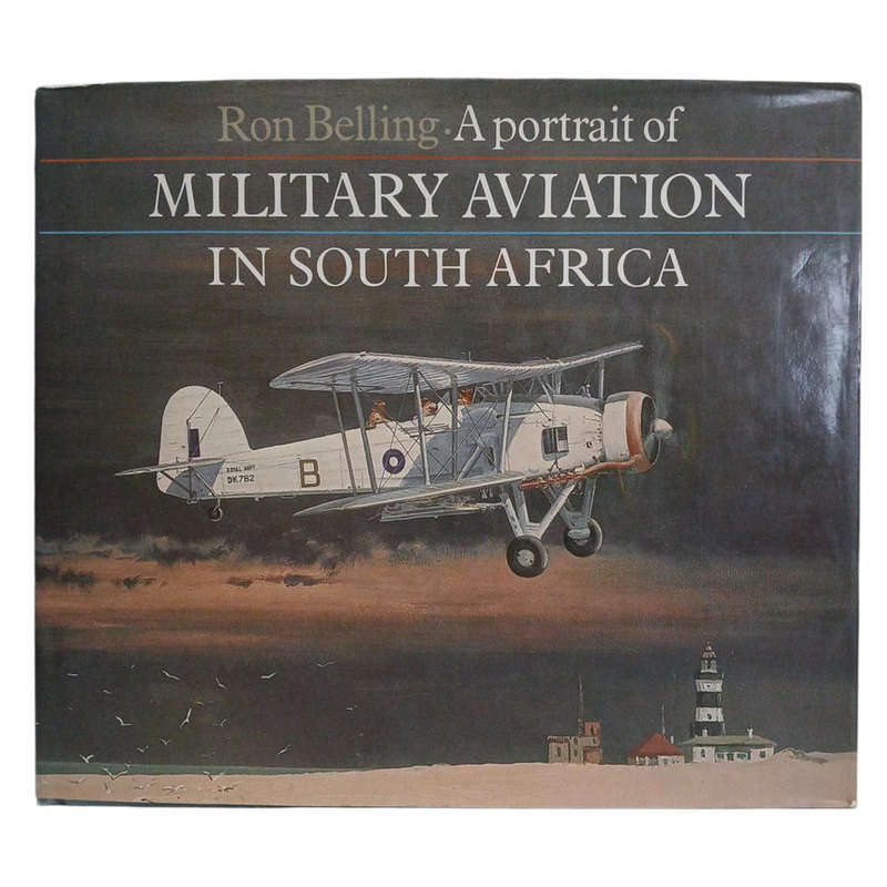 1989 A Portrait of Military Aviation in South Africa By Ron Belling Hardcover w/Dustjacket