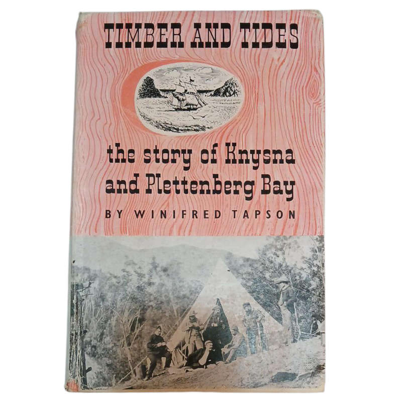 1961 Timber and Tides the story of Knysa and Pletternberg Bay by Winnifred Tapson Hardcover w/Dustja