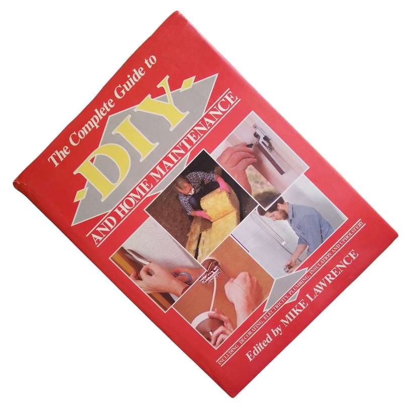 The Complete Guide To DIY And Home Maintenance by Mike Lawrence 1987 Hardcover w/Dustjacket