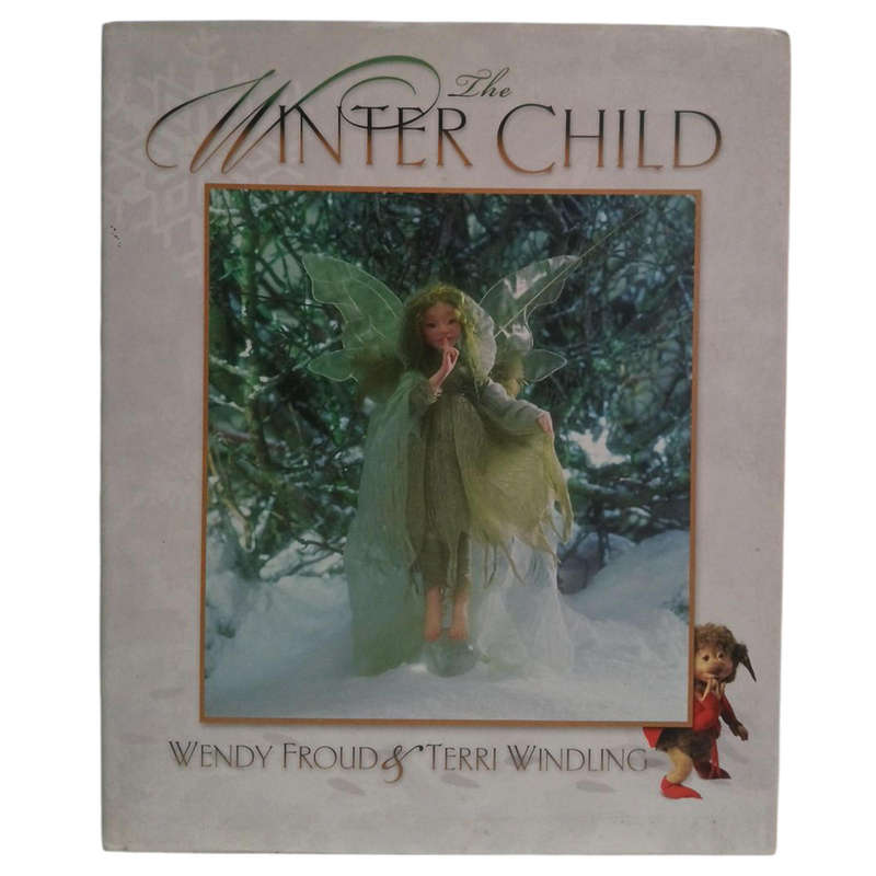 1970 The Winter Child by Wendy Froud and Terri Windling Hardcover w/Dustjacket