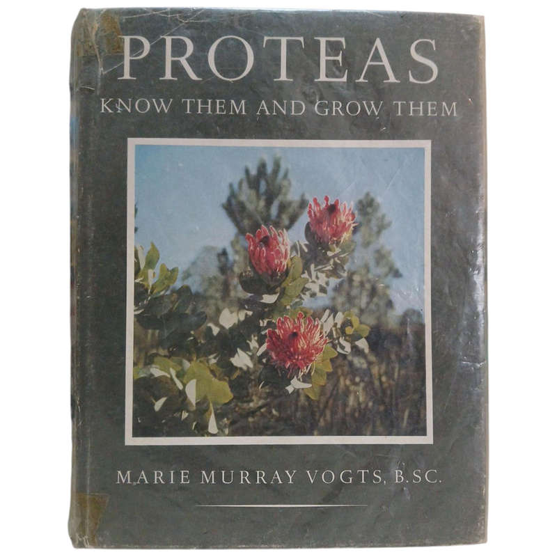 1958 Proteas Know Then and Grow Them By Maria Murray Vogts Hardcover w/Dustjacket