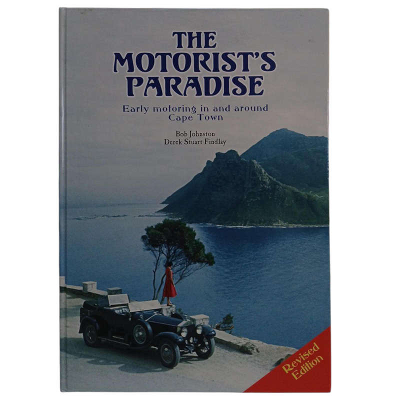 2005 The Motorist's Paradise, Early motoring in and around Cape Town by Bob Johnston and Derek Stuar