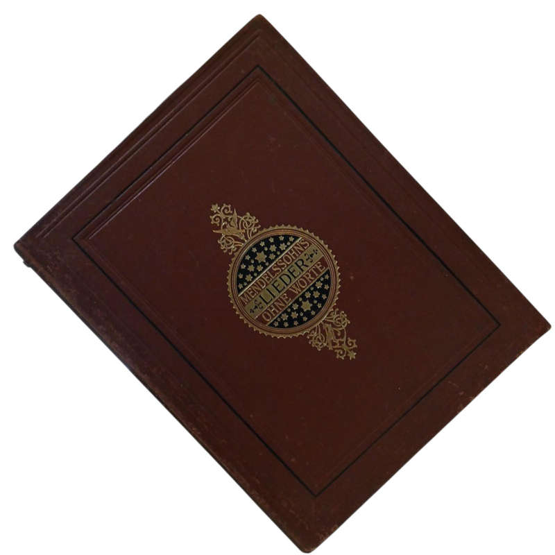 1898 Mendelssohn's Lieder Ohne Worte for the Painoforte by Felix Mendelssohn Bartholdy Hardcover w/o