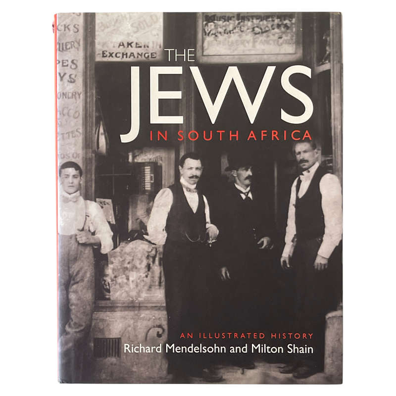 2008 The Jews In South Africa An Illustrated History Richard Mendelsohn and Milton Shain Hardcover w
