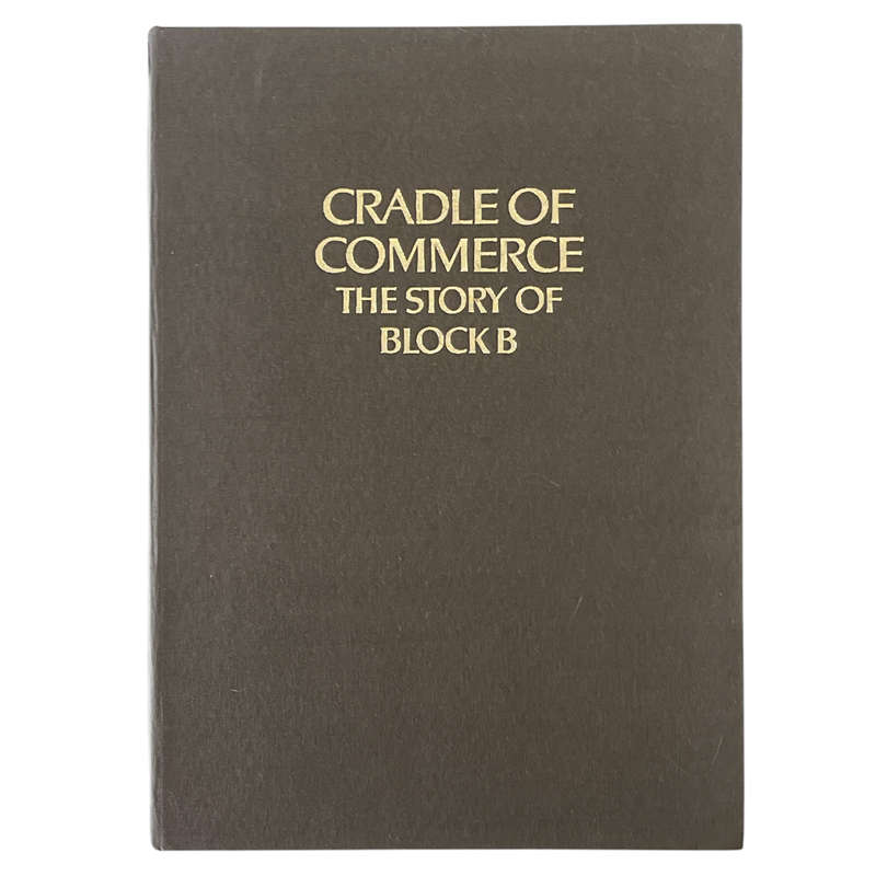 1974 Cradle Of Commerce, The Story Of Block B by Margaret Cairns Hardcover w/o Dustjacket