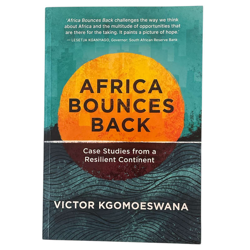 2021 Africa Bounces Back, Case Studies from a Resilient Continent by Victor Kgomoeswana Softcover