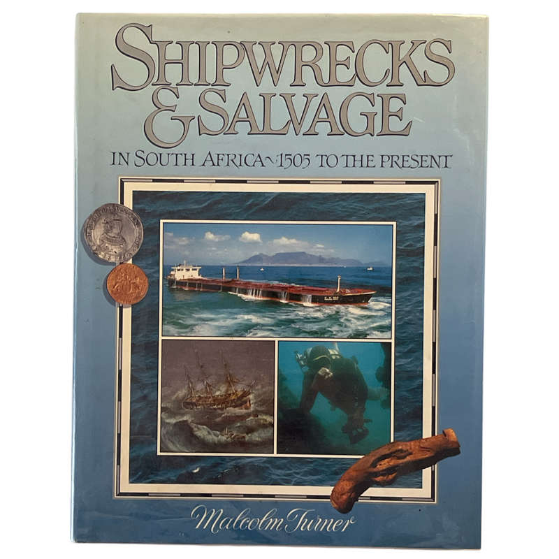 1988 Shipwrecks & Salvages in South Africa 1505 To The Present by Malcom Turner Hardcover w/Dustjack