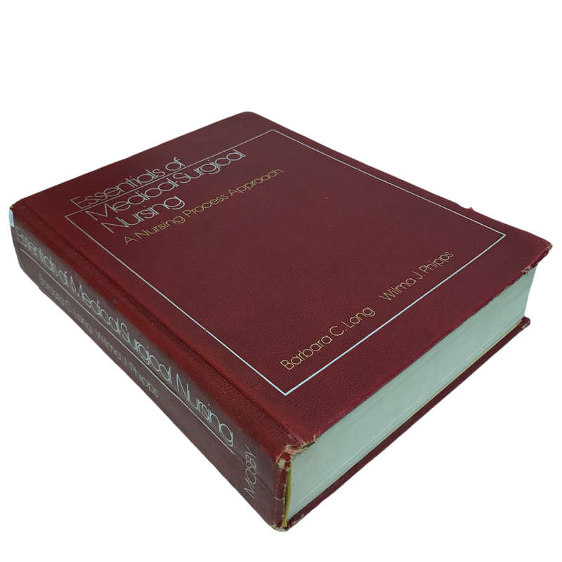Essential of Medical-Surgical Nursing by Barbra C. Long and Wilma J. Phipps 1985 Hardcover
