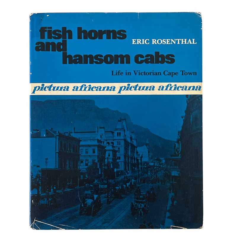1977 Fish Horns and Hansom Cabs - Life in Victorian Cape Town by Eric Rosenthal Hardcover w/Dustjack