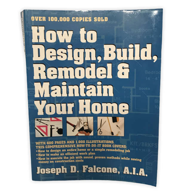 How to Design, Build. Remodel, Maintain Your Home by Joseph D. Falcone (First Fireside Edition 1980)