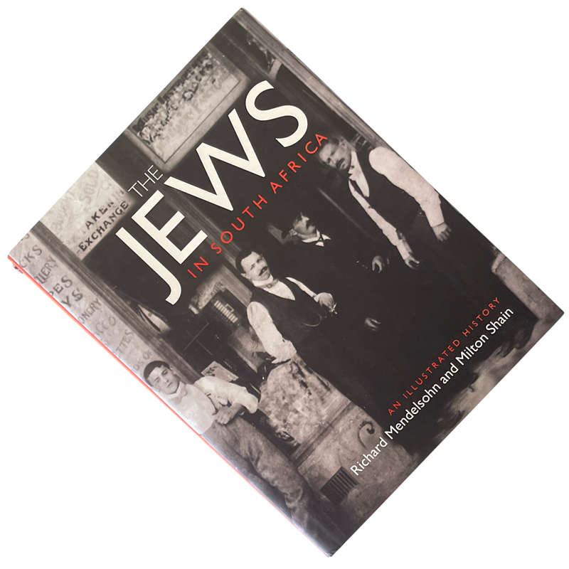 2008 The Jews In South Africa An Illustrated History Richard Mendelsohn and Milton Shain Hardcover w