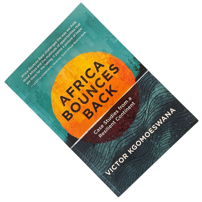 2021 Africa Bounces Back, Case Studies from a Resilient Continent by Victor Kgomoeswana Softcover