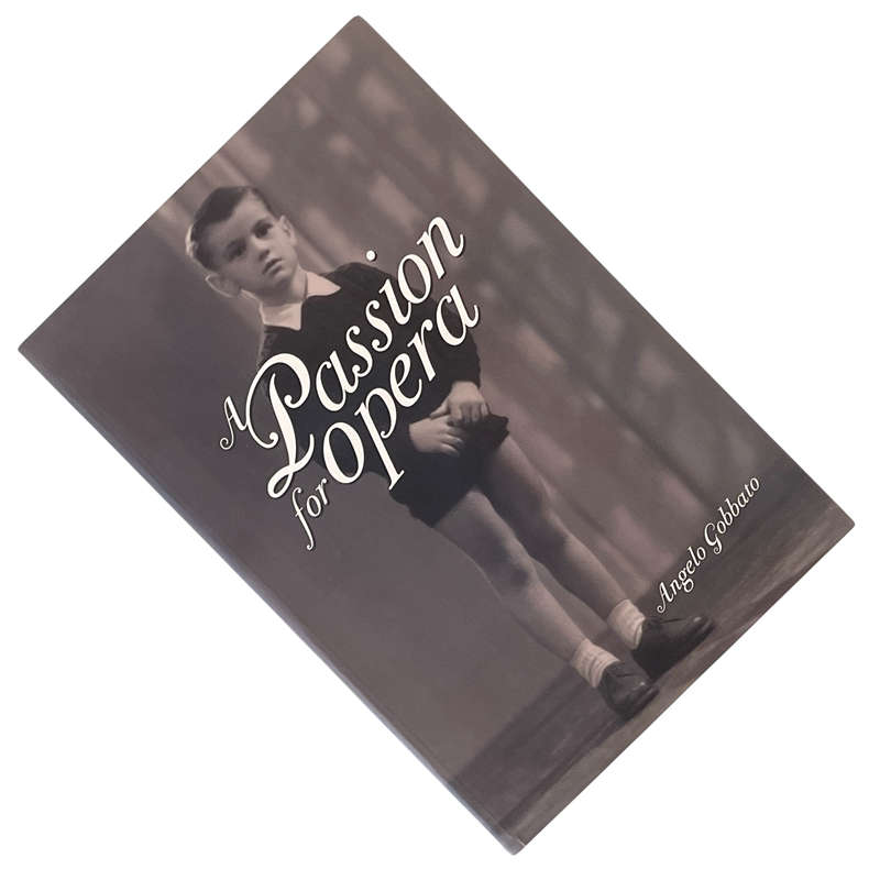 2018 A Passion for Opera by Angelo Gobbato Softcover