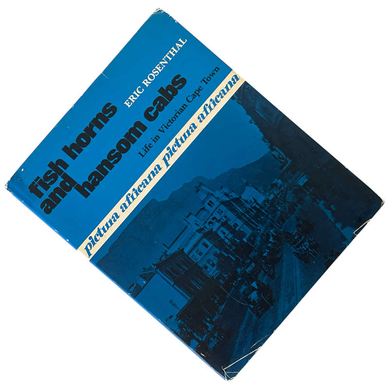 1977 Fish Horns and Hansom Cabs - Life in Victorian Cape Town by Eric Rosenthal Hardcover w/Dustjack