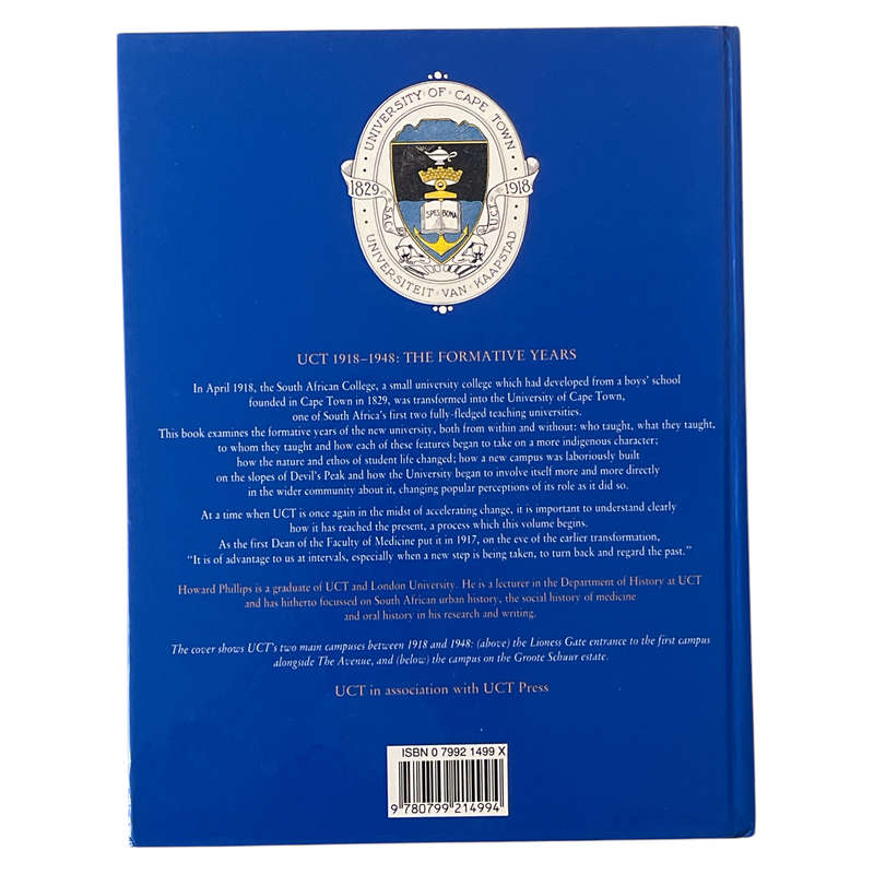 1918-1948 The University of Cape Town, The Formative Years by Howard Phillips Hardcover w/o Dustjack