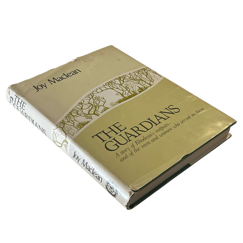 1974 The Guardians - A Story of Rhodesia's Outposts, and of the Men and Women Who Served Them by Joy