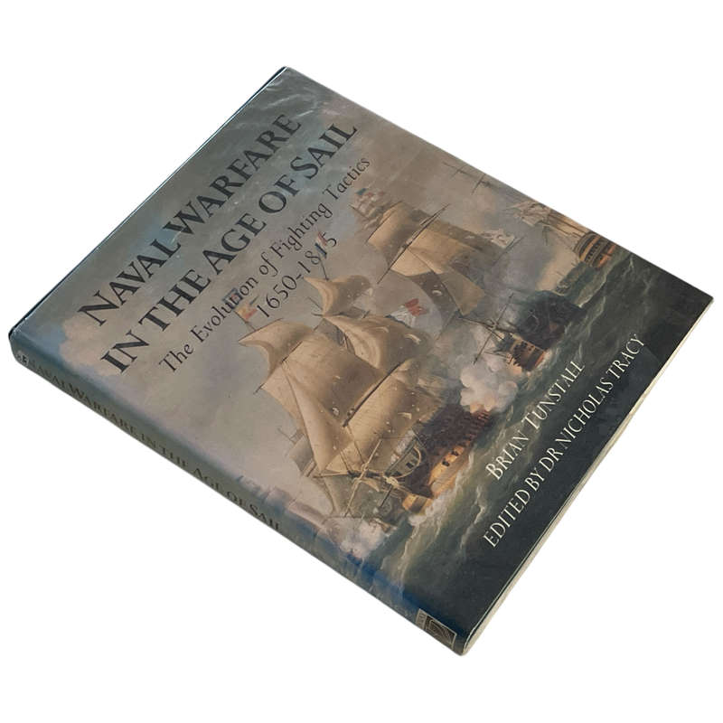 1990 Naval Warfare in The Age of Sail, The Evolution of Fighting Tactics 1650-1815 by Brain Tunstall