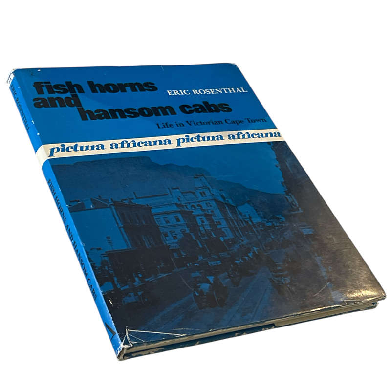 1977 Fish Horns and Hansom Cabs - Life in Victorian Cape Town by Eric Rosenthal Hardcover w/Dustjack