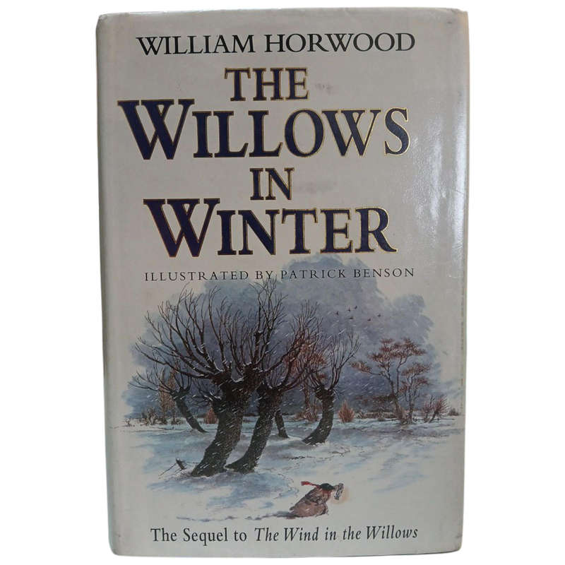 1933 The Willows in Winter By William Horwood, Kenneth Grahame Hardcover w/Dustjacket
