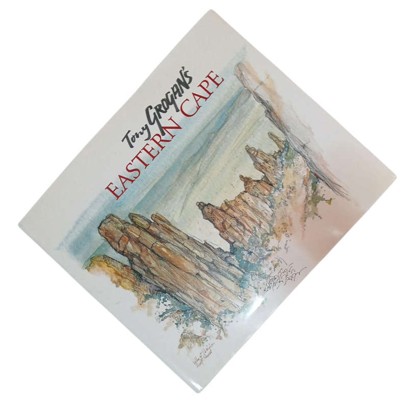 2005 Tony Grogan's Eastern Cape By Tony Grogan Hardcover w/Dustjacket