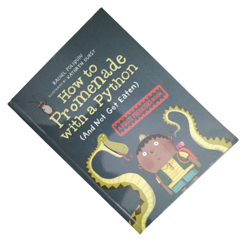 2022 How To Promenade With A Python (And Not Get Eaten) by Rachel Poliquin Softcover