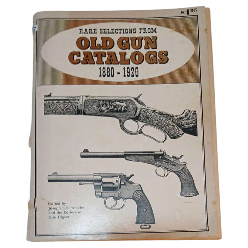 1880-1920 Rare Selections From Old Gun Catalogs By Joseph.J. Schroeder Softcover