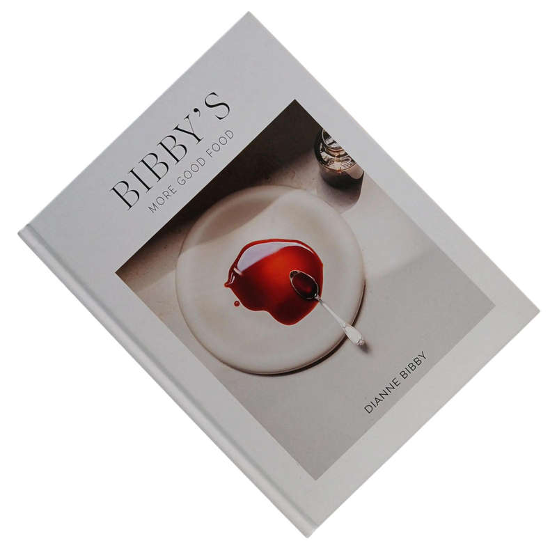 2024 Bibby's More Good Food By Dianne Bibby Hardcover w/o Dustjacket