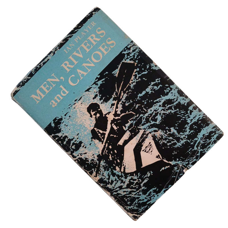 1964 Men, Rivers and Canoes by Ian Player Hardcover w/Dustjacket