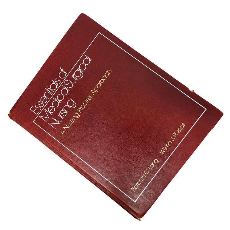 Essential of Medical-Surgical Nursing by Barbra C. Long and Wilma J. Phipps 1985 Hardcover