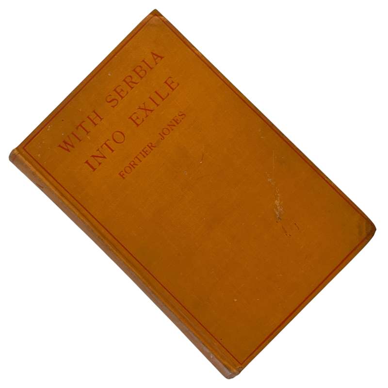 1916 With Serbia Into Exile by Fortier Jones Hardcover w/o Dustjacket