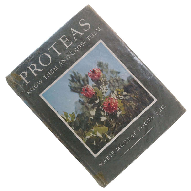 1958 Proteas Know Then and Grow Them By Maria Murray Vogts Hardcover w/Dustjacket