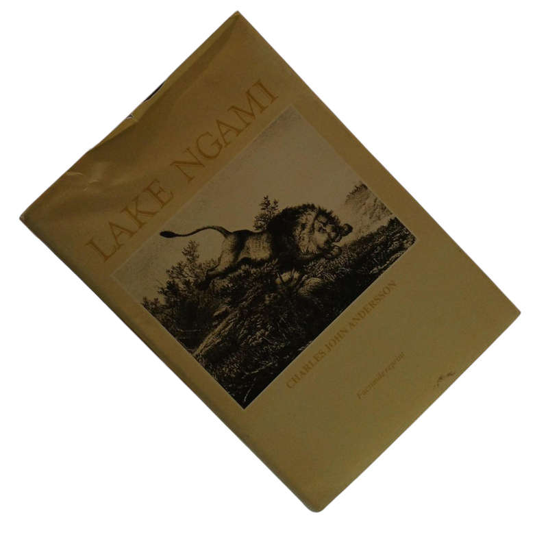 1987 Lake Ngami or Exploration and Discovery during four years of wandering in the wilds of South-We