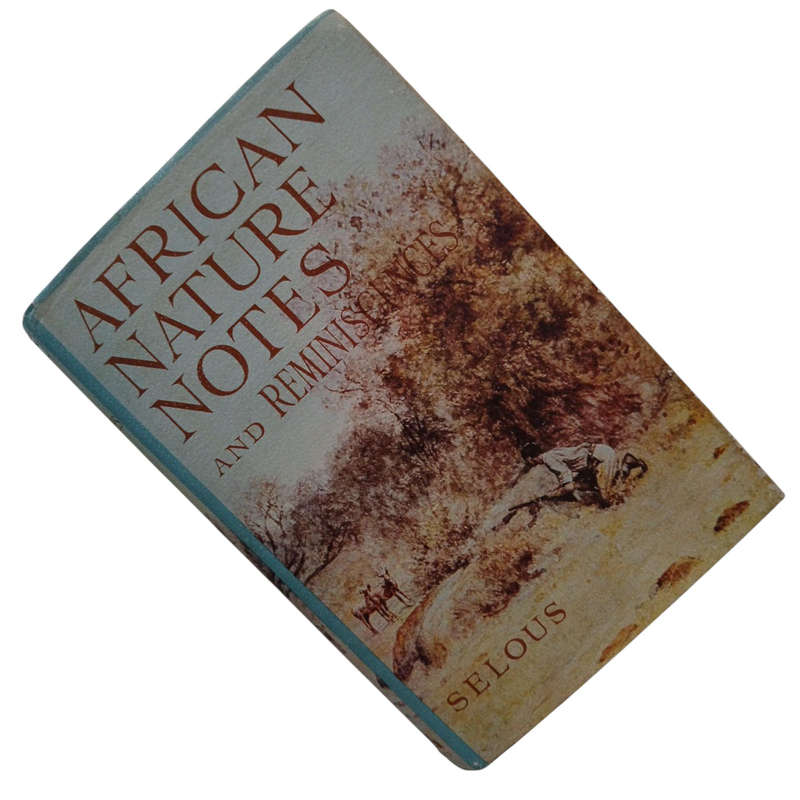 1969 African Nature Notes And Reminiscences By F.C.Selous Hardcover w/Dustjacket