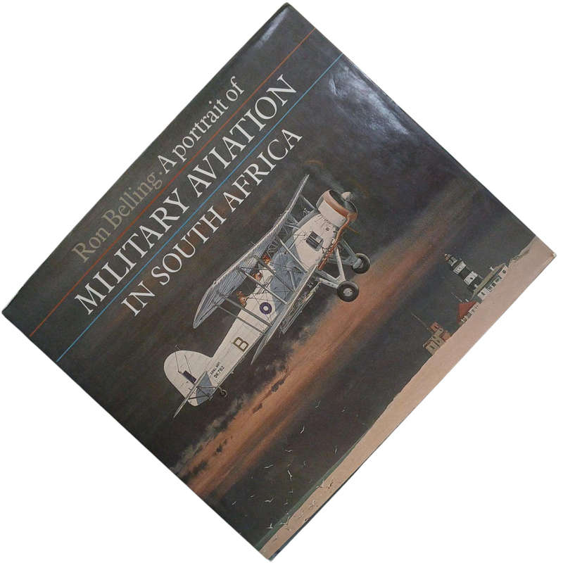 1989 A Portrait of Military Aviation in South Africa By Ron Belling Hardcover w/Dustjacket