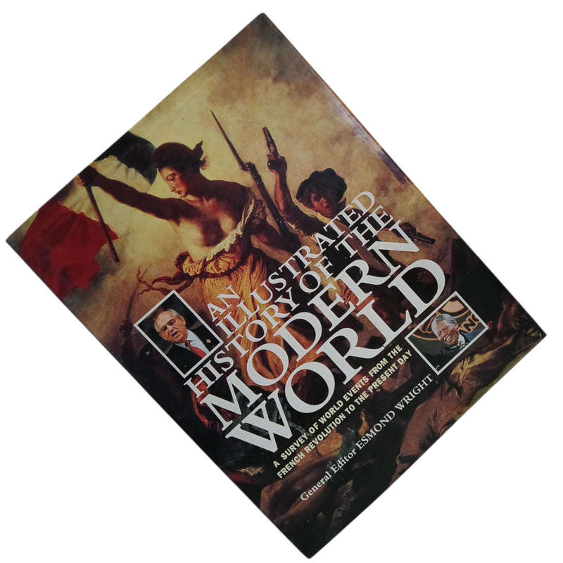1992 An Illustrated History of The Modern World By Esmong Wright Hardcover w/Dustjacket