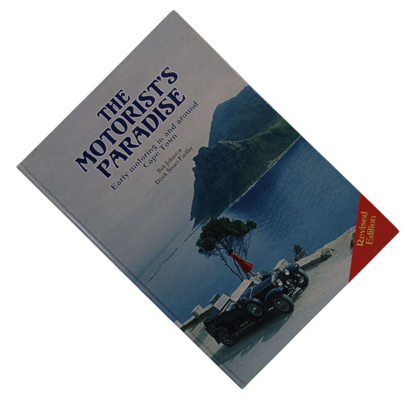 2005 The Motorist's Paradise, Early motoring in and around Cape Town by Bob Johnston and Derek Stuar