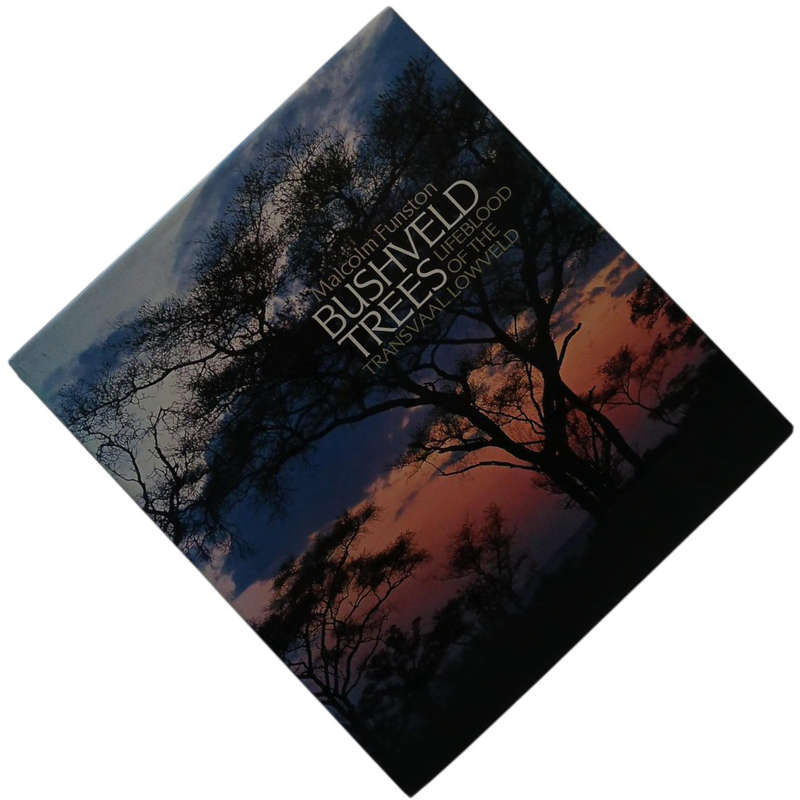 1993 Bushveld Tress Lifeblood of the Transvaal Lowveld by Malcolm Funston Hardcover w/Dustjacket