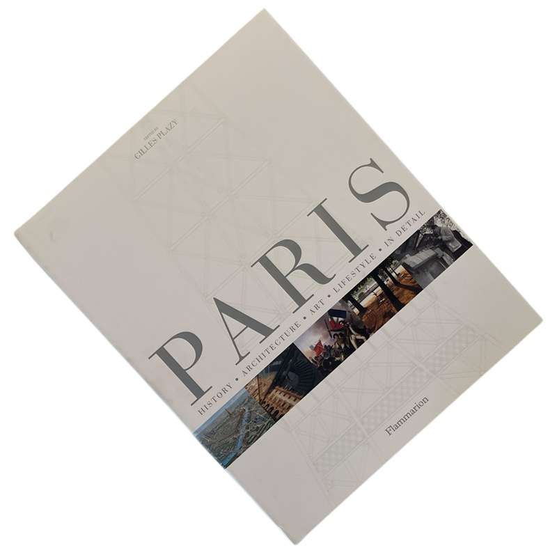 2003 Paris - History - Architecture - Art - Lifestyle - In Detail Hardcover w/Dustjacket