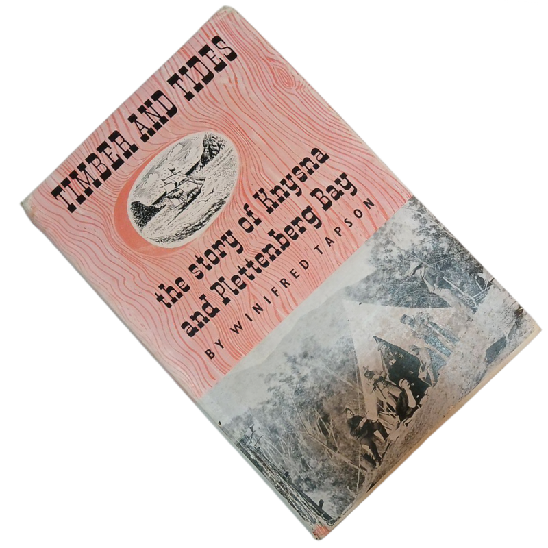 1961 Timber and Tides the story of Knysa and Pletternberg Bay by Winnifred Tapson Hardcover w/Dustja