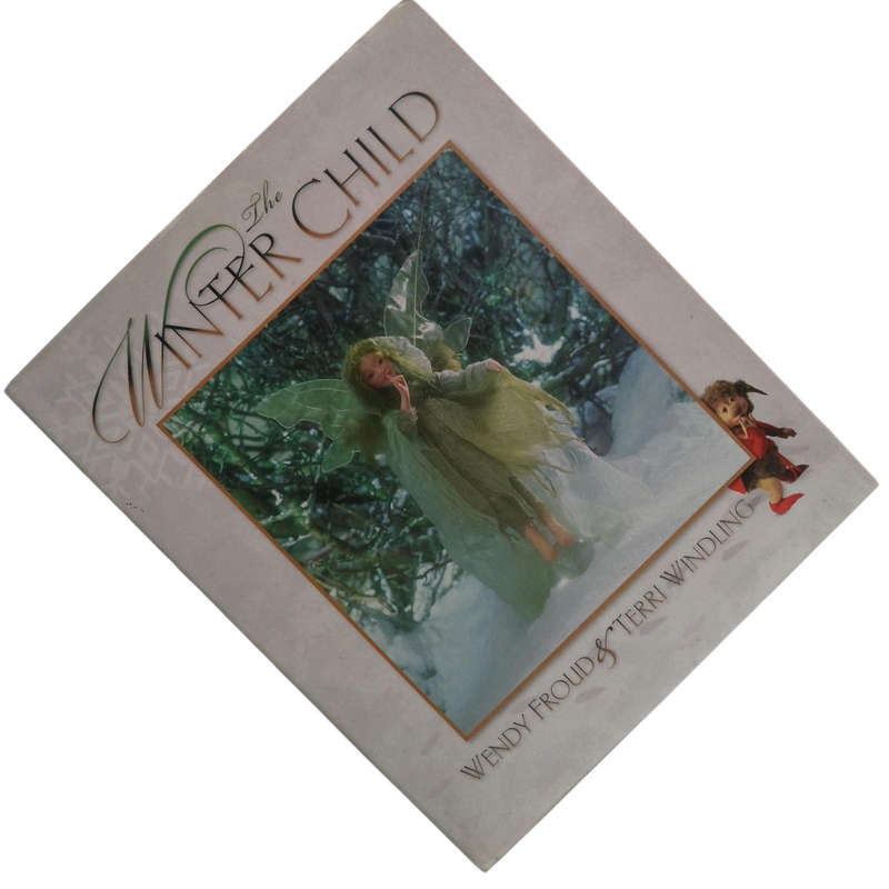 1970 The Winter Child by Wendy Froud and Terri Windling Hardcover w/Dustjacket