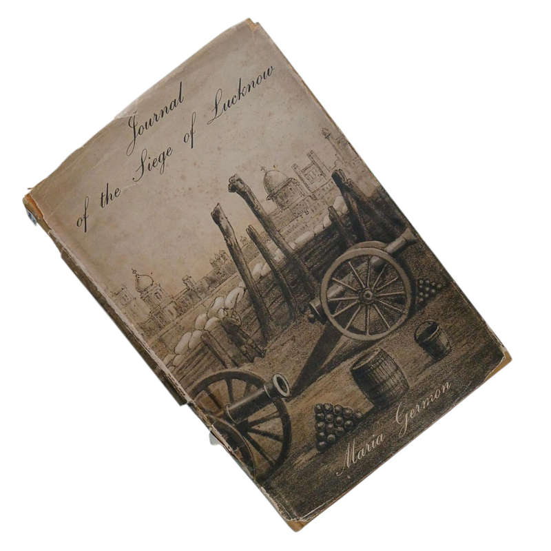 1970 Journal of The Siege of Lucknow An Episode of the Indian Mutiny By Maria Germon Hardcover w/Dus