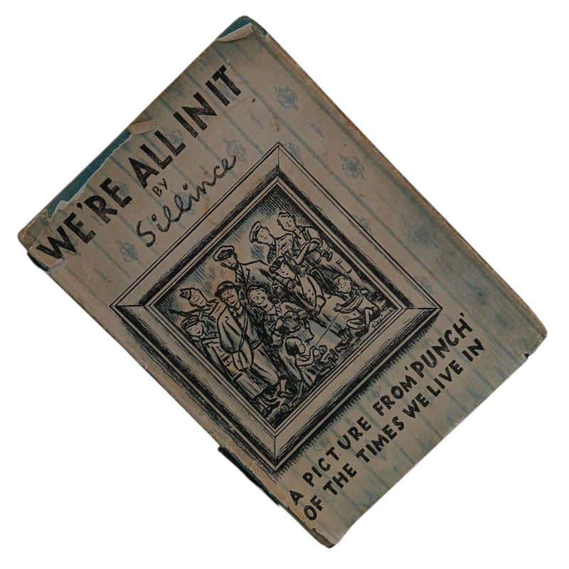 1941 We're All In It By Sillince Hardcover w/Dustjacket