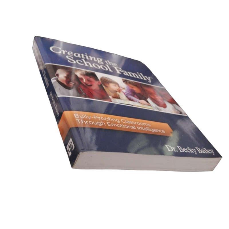 2011 Creating The School Family by Dr. Becky Bailey Softcover