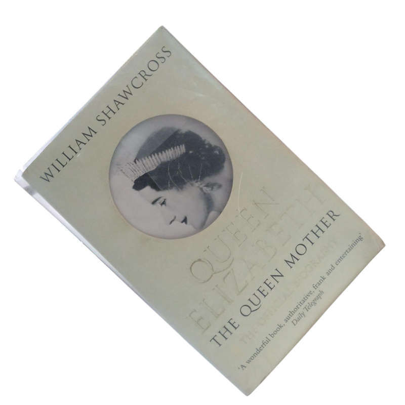 2009 Queen Elizabeth, The Queen Mother, The Official Biography By William Shawcross Softcover