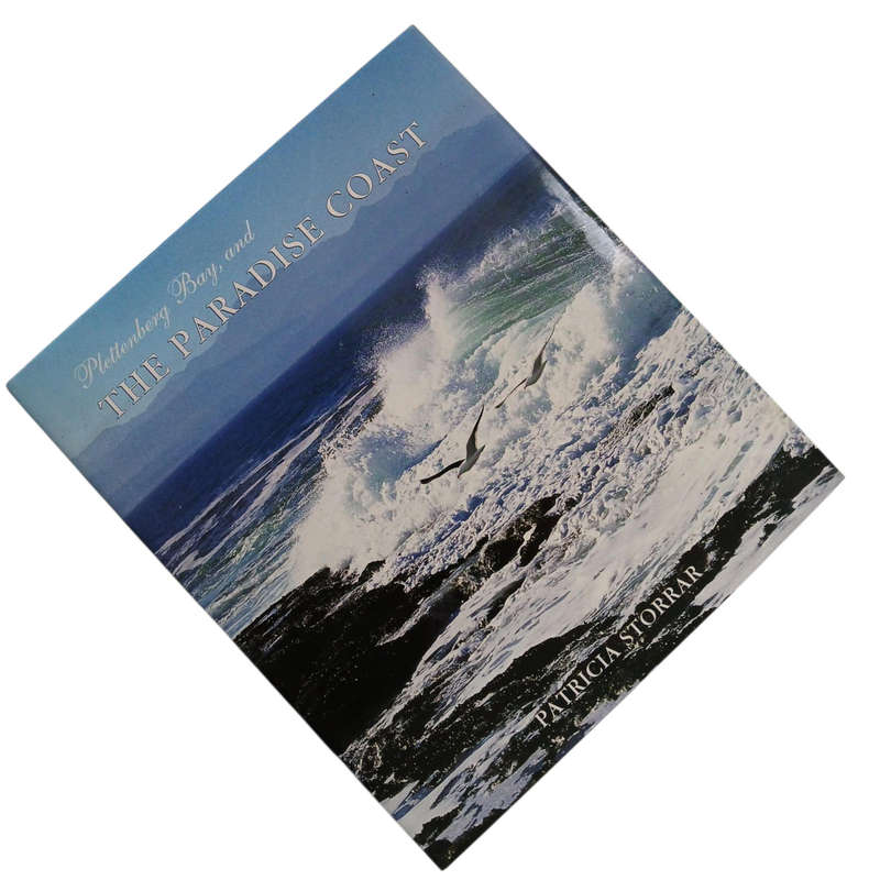 2001 Plettenberg Bay and The Paradise Coast By Patricia Storrar Hardcover w/Dustjacket