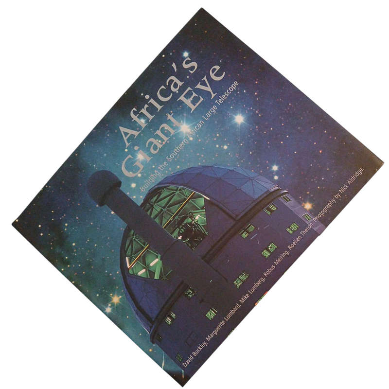 2005 Africa's Giant Eye, Building The Southern African Large Telescope By Neil Aldridge Hardcover w/