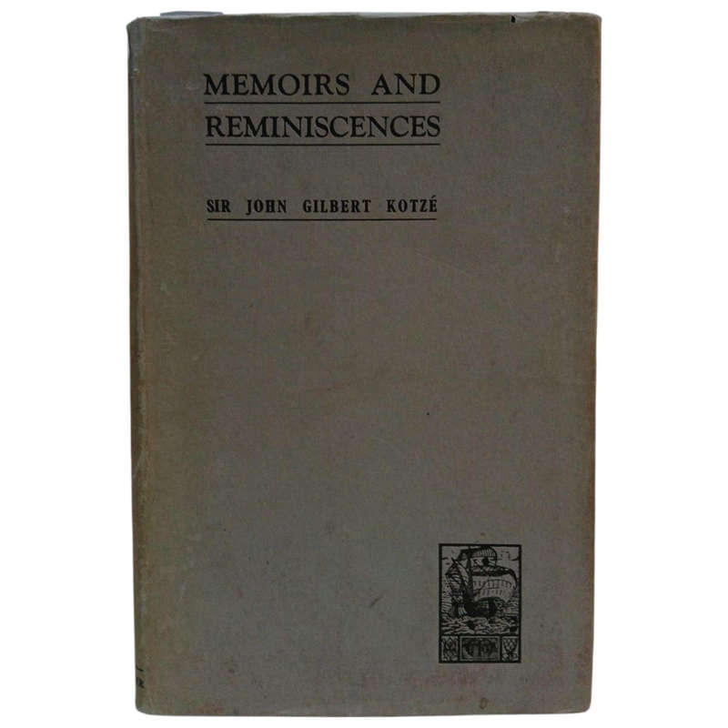 1949 Memoirs and Reminiscences, Sir John Gilbert Kotze By Maskew Miller Hardcover w/Dustjacket
