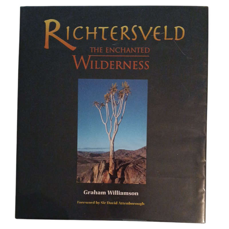 2000 Richterveld, The Enchanted Wilderness By Graham Williamson Hardcover w/Dustjacket