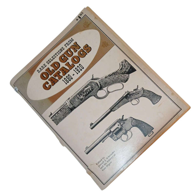 1880-1920 Rare Selections From Old Gun Catalogs By Joseph.J. Schroeder Softcover